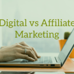 Digital Marketing and Affiliate Marketing