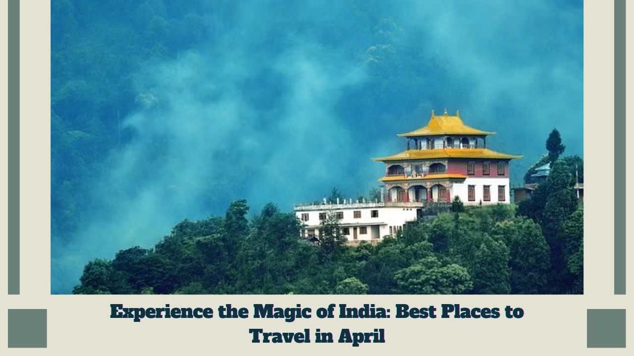 best places to visit in April in india