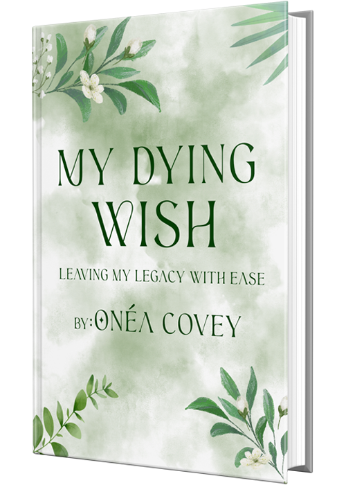 Navigating the Final Chapter with My Dying Wish book by Onea Covey