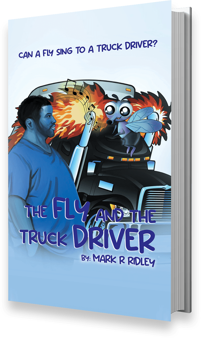 The Fly and The Truck Driver Book by Mark E Ridley-A Journey of Courage and Imagination