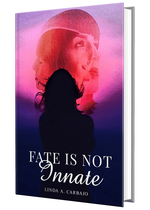 Fate is Not Innate Book by Linda Carbajo Sparking Deep Introspection