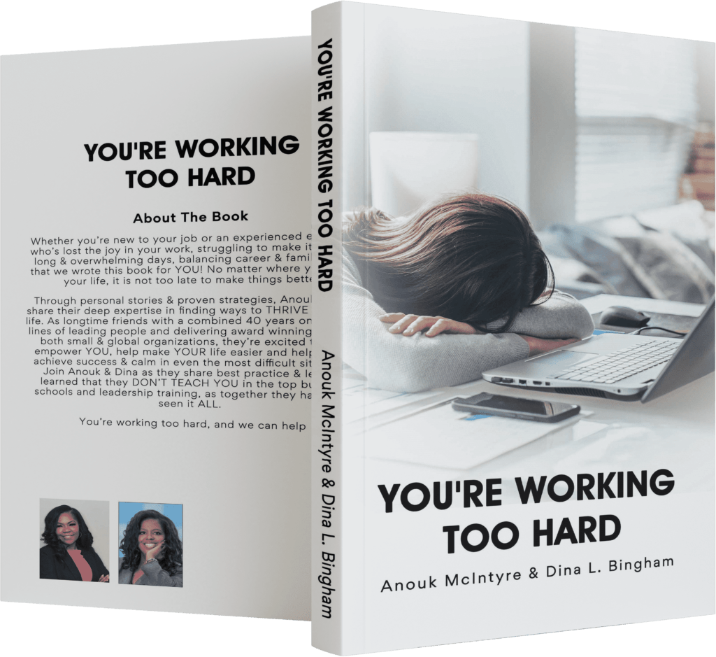 The YOU'RE WORKING TOO HARD Book is full of lessons that McIntyre and Bingham have learned from their more than 40 years of experience together.