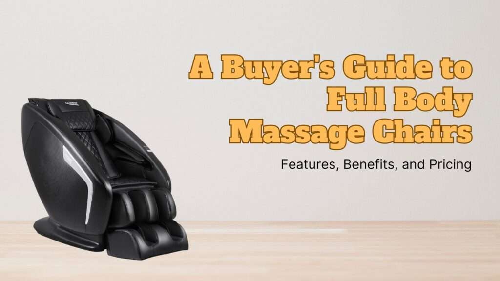 A Buyer's Guide to Full Body Massage Chairs